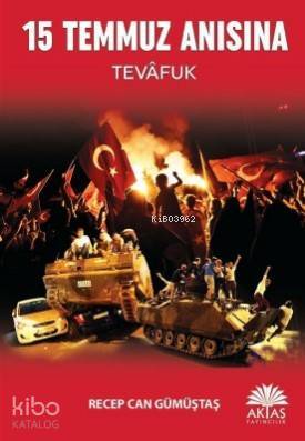 15 Temmuz Anısına Tevafuk - 1