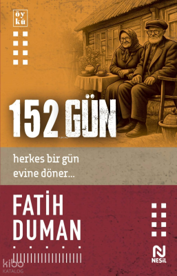 152 GünHerkes Bir Gün Evine Döner... - 2
