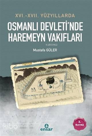 16. - 17. Yüzyıllarda Osmanlı Devletinde Haremeyn Vakıfları - 1