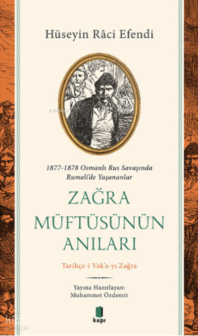 1877-1878 Osmanlı Rus Savaşında Rumeli’de Yaşananlar Zağra Müftüsünün AnılarıTarihçe-i Vak’a-yı Zağra - 1