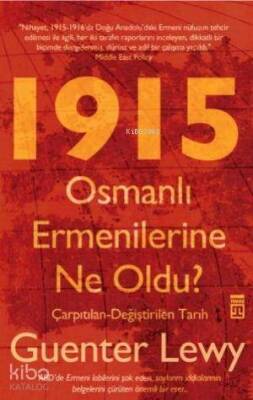 1915 Osmanlı Ermenilerine Ne Oldu? Çarpıtılan-Değiştirilen Tarih - 1