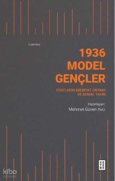 1936 Model Gençler1930’ların Edebiyat Ortamı ve Kemal Tahir - 2