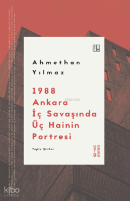 1988 Ankara İç Savaşında Üç Hainin PortresiToplu Şiirler - 1