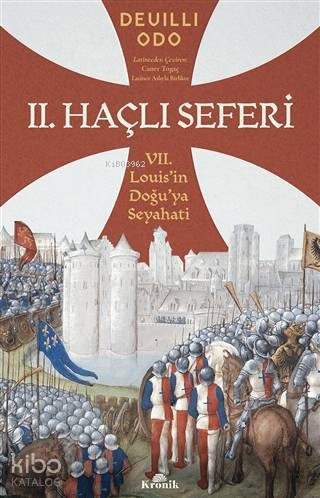 2. Haçlı Seferi 7. Louisin Doğuya Seyahati - 1
