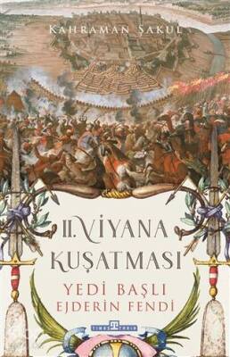 2. Viyana Kuşatması Yedi Başlı Ejderin Fendi - 2