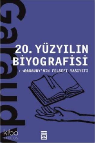 20 Yüzyılın Biyografisi Garaudynin Felsefi Vasiyeti - 2