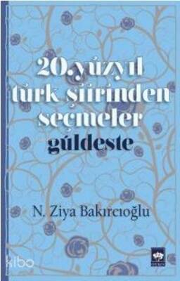 20.Yüzyıl Türk Şiirinden Seçmeler Güldeste - 1