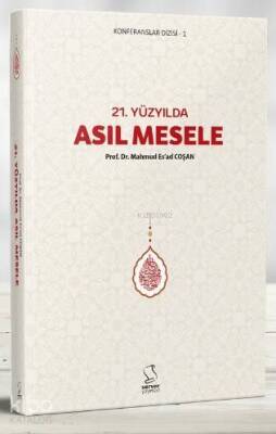 21. Yüzyılda Asıl Mesele - 1