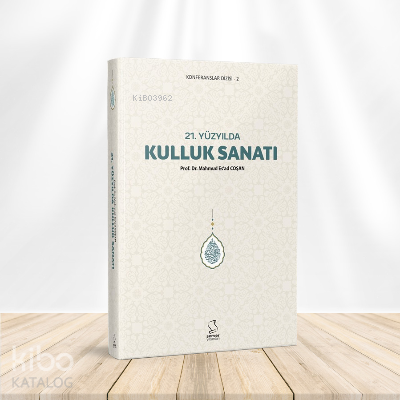 21. Yüzyılda Kulluk Sanatı - 2