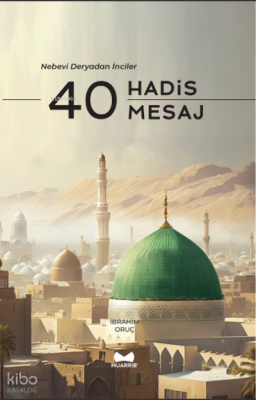 40 Hadis 40 Mesaj - Nebevi Deryadan İnciler - 1