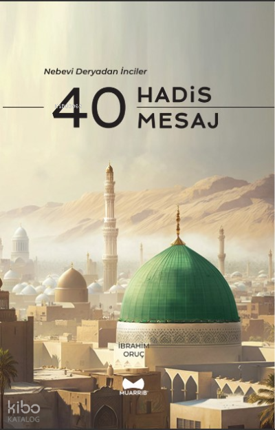 40 Hadis 40 Mesaj - Nebevi Deryadan İnciler - 1