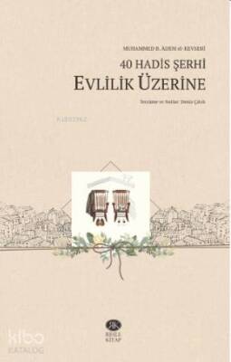40 Hadis Şerhi -Evlilik Üzerine - 1