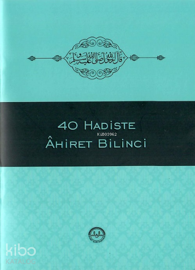 40 Hadiste Ahiret Bilinci - 1