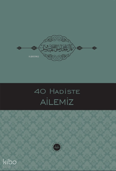 40 Hadiste Ailemiz - 1