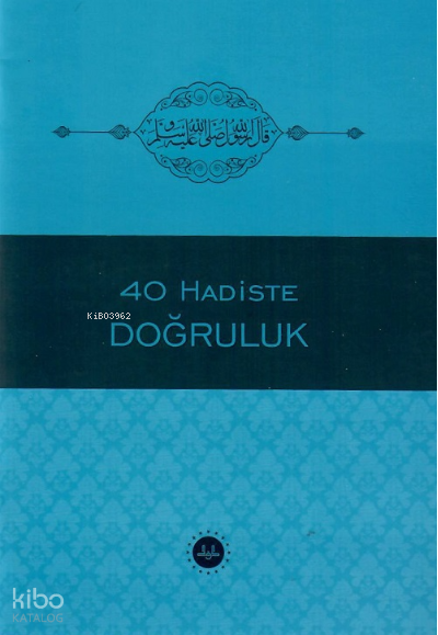 40 Hadiste Doğruluk - 1