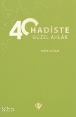 40 Hadiste Güzel Ahlak - Türkiye Diyanet Vakfı Yayınları
