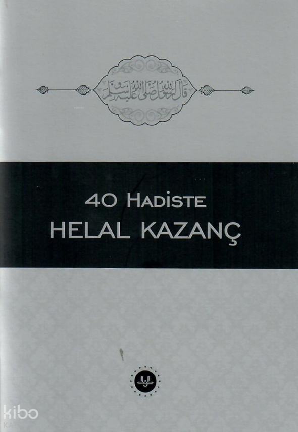 40 Hadiste Helal Kazanç - 2