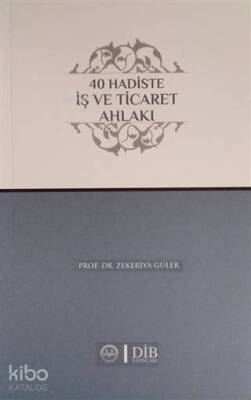 40 Hadiste İş ve Ticaret Ahlakı - 1
