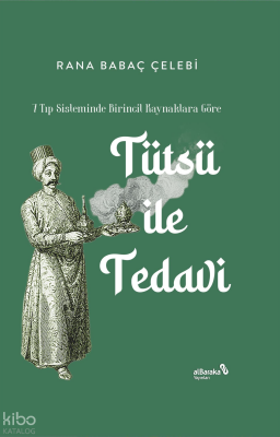 7 Tıp Sisteminde Birincil Kaynaklara Göre Tütsü ile Tedavi - Albaraka Yayınları
