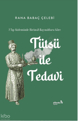 7 Tıp Sisteminde Birincil Kaynaklara Göre Tütsü ile Tedavi (Ciltli) - Albaraka Yayınları