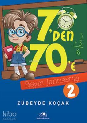 7den 70e Beyin Jimnastiği - 2 - Uğurböceği Yayınları