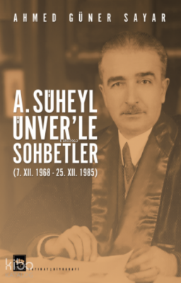 A. Süheyl Ünverle Sohbetler - 1