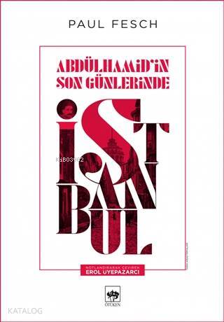 Abdülhamidin Son Günlerinde İstanbul - 1
