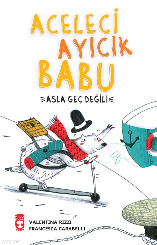 Aceleci Ayıcık Babu Asla Geç Değil - 1