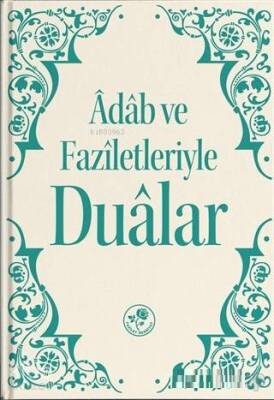 Adab Ve Faziletleriyle Dualar - 1