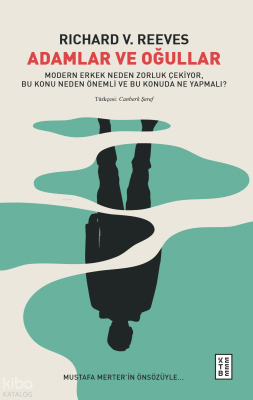 Adamlar ve OğullarModern Erkek Neden Zorluk Çekiyor, Bu Konu Neden Önemli ve Bu Konuda Ne Yapmalı? - 2