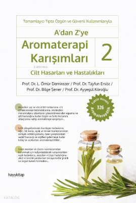 A’dan Z’ye Aromaterapi Karışımları – 2 Cilt Hasarları ve Hastalıkları - 1