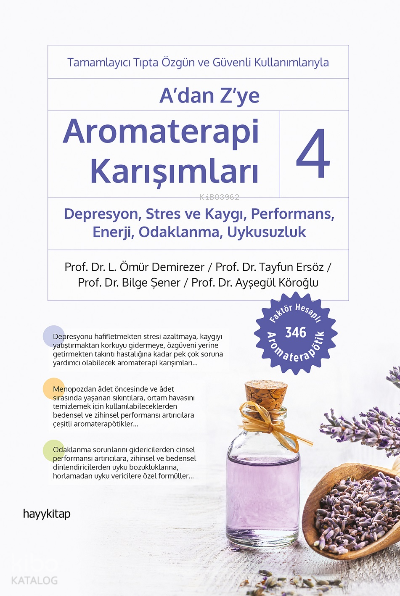 A’dan Z’ye Aromaterapi Karışımları - 4 Depresyon, Stres ve Kaygı, Performans, Enerji, Odaklanma, Uykusuzluk - 1