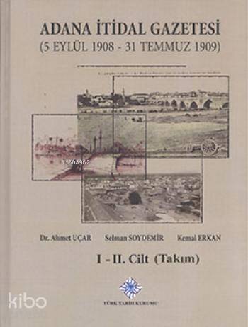 Adana İtidal Gazetesi (1-2 Cilt Takım) 5 Eylül 1908-31 Temmuz 1909 - 1