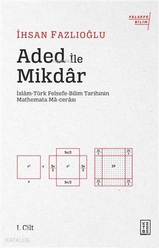Aded ile Mikdar İslam-Türk Felsefe-Bilim Tarihinin Mathemata Ma-cerası - 1