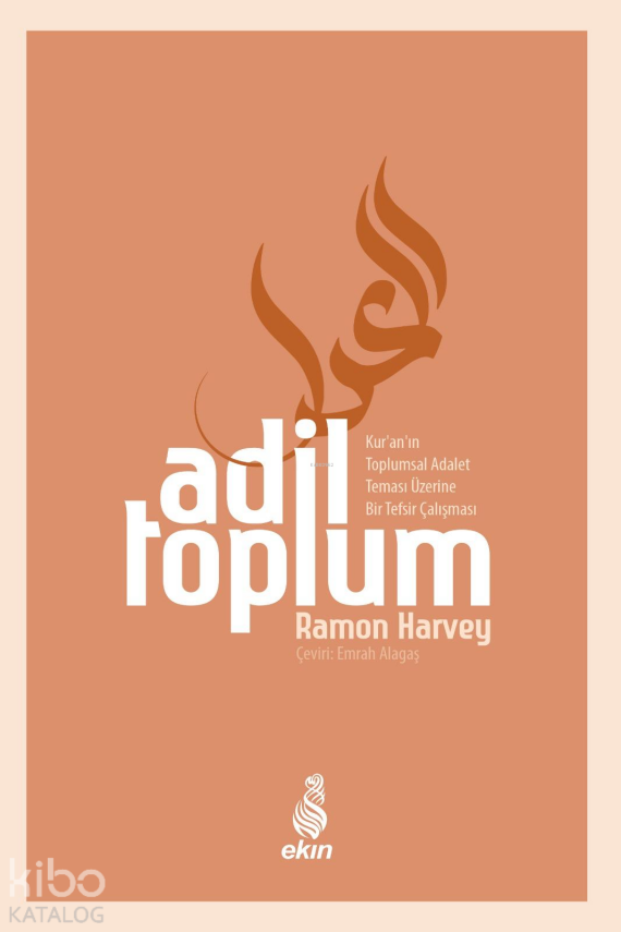 Adil ToplumKuranın Toplumsal Adalet Teması Üzerine Bir Tefsir Çalışması - 1