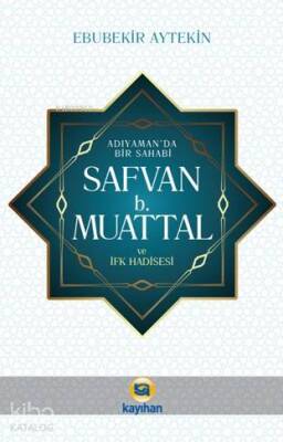 Adıyamanda Bir sahabi Safvan B. Muattal ve İfk Hadisesi - 2