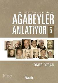 Ağabeyler Anlatıyor 5 Risale-i Nur Hizmetkarları - 2