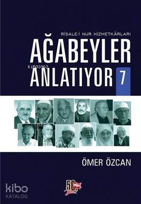 Ağabeyler Anlatıyor 7 Risale-i Nur Hizmetkarları - 1