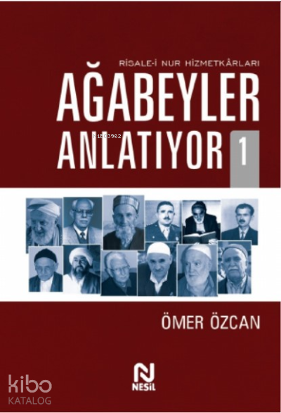 Ağabeyler AnlatıyorRisale-i Nur Hizmetkarları - 1
