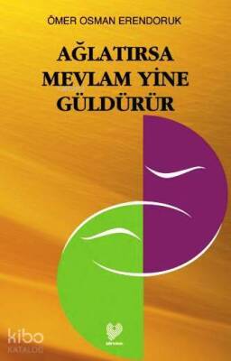 Ağlatırsa Mevlâm Yine Güldürür - 1