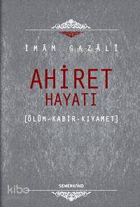 Ahiret Hayatı (Ciltli) Ölüm - Kabir - Kıyamet - 1