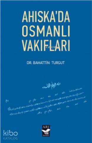 Ahiskada Osmanlı Vakıfları - 2