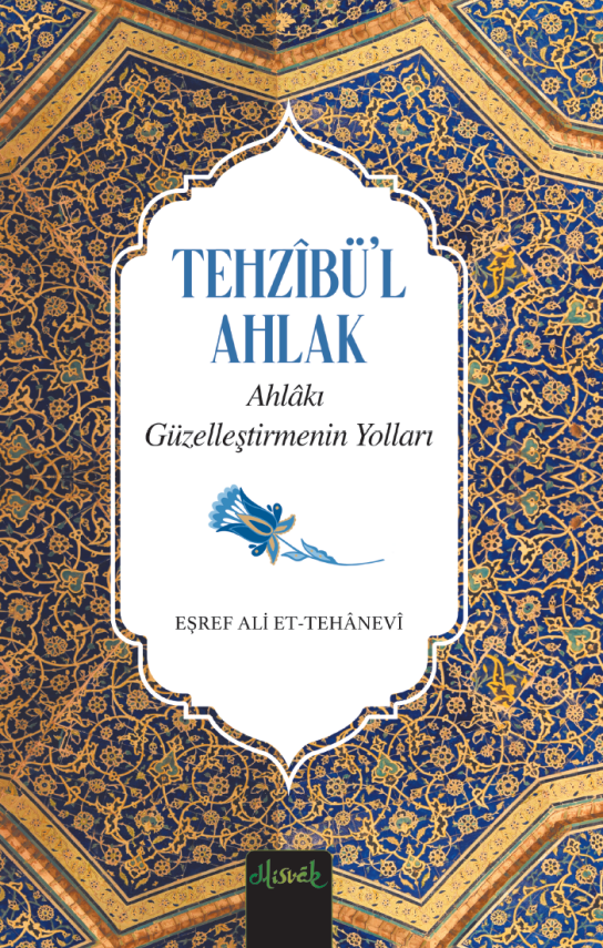 Ahlakı Güzelleştirmenin Yolları (Tehzibül Ahlak Tercümesi) - 1