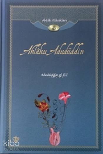 Ahlaku Adudüddin Ahlak Klasikleri 6 - 1