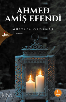 Ahmed Amiş Efendi - Kırk Kandil Yayınevi (1)