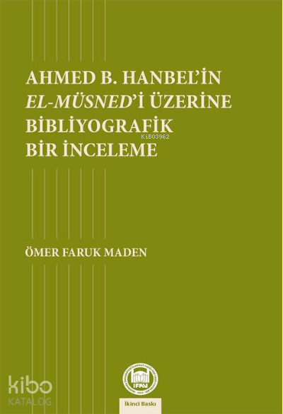 Ahmed B. Hanbelin El- Müsnedi Üzerine Bibliyografik Bir İnceleme - 1