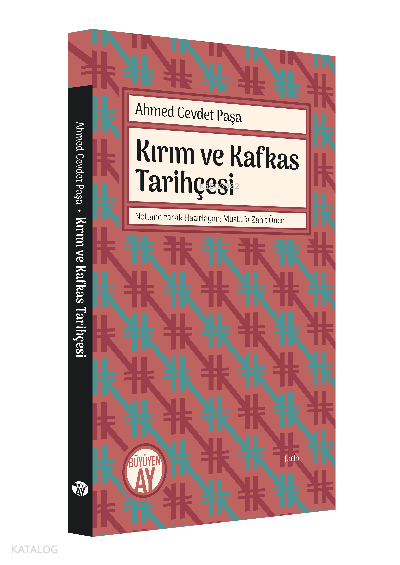 Ahmed Cevdet Paşa Kırım ve Kafkas TarihçesiMetin ve Sadeleştirilmiş Metin - 1