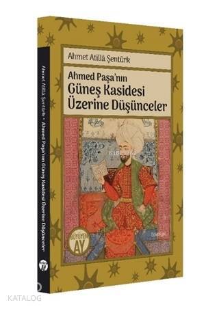 Ahmed Paşanın Güneş Kasidesi Üzerine Düşünceler - 2