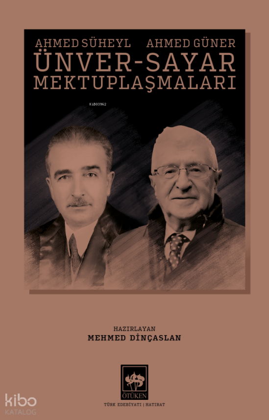 Ahmed Süheyl Ünver - Ahmed Güner Sayar Mektuplaşmaları - 1