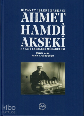 Ahmet Hamdi Akseki Hayatı Eserleri Mücadelesi 1-2 Cilt - 1